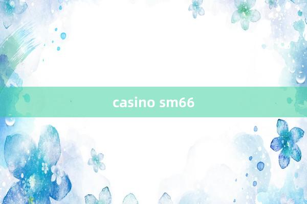 casino sm66