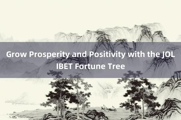 Grow Prosperity and Positivity with the JOLIBET Fortune Tree