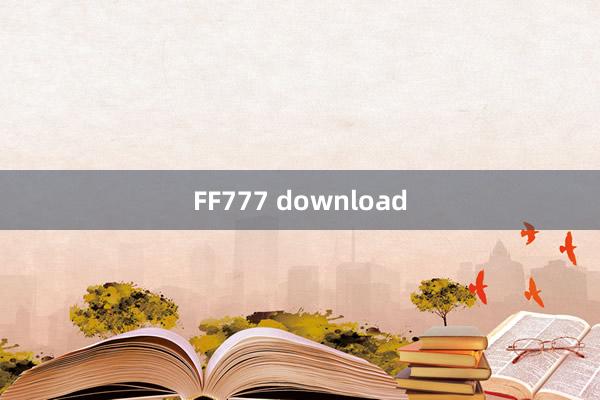 FF777 download