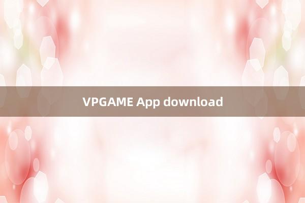 VPGAME App download